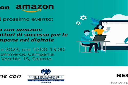 ACCELERA CON AMAZON: OPPORTUNITA’ E FATTORI DI SUCCESSO PER LE IMPRESE CAMPANE NEL DIGITALE