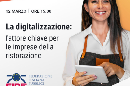 WORKSHOP “DIGITALIZZAZIONE, FATTORE CHIAVE PER LE IMPRESE DI RISTORAZIONE”