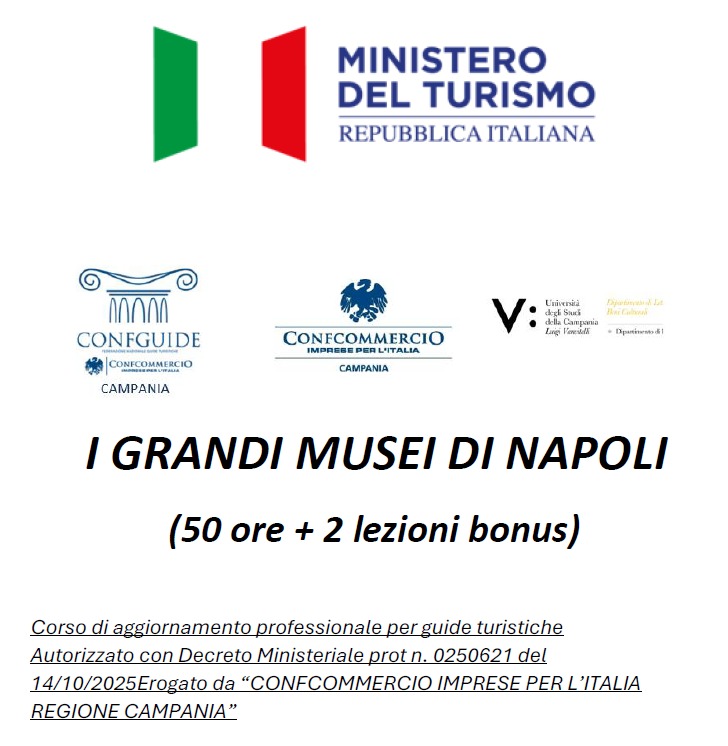 CORSO 𝗱𝗶 𝗮𝗴𝗴𝗶𝗼𝗿𝗻𝗮𝗺𝗲𝗻𝘁𝗼 𝗽𝗿𝗼𝗳𝗲𝘀𝘀𝗶𝗼𝗻𝗮𝗹𝗲 𝗽𝗲𝗿 G𝘂𝗶𝗱𝗲 T𝘂𝗿𝗶𝘀𝘁𝗶𝗰𝗵𝗲: I GRANDI MUSEI DI NAPOLI