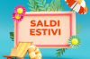 SALDI ESTIVI 𝟐𝟎𝟐𝟔: DAL 𝟒 LUGLIO AL 𝟐 SETTEMBRE
