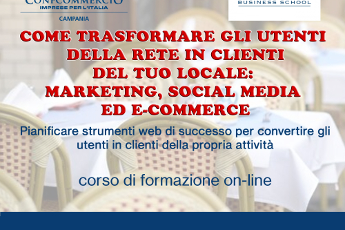 COME TRASFORMARE GLI UTENTI DELLA RETE IN CLIENTI DEL TUO LOCALE: MARKETING, SOCIAL MEDIA ED E-COMMERCE