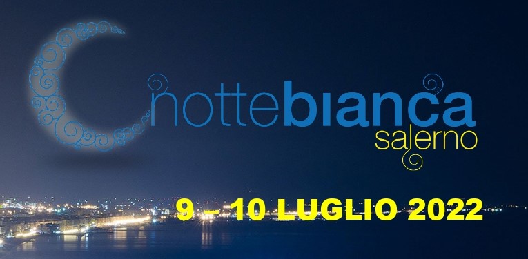 NOTTE BIANCA SALERNO – 9 e 10 luglio